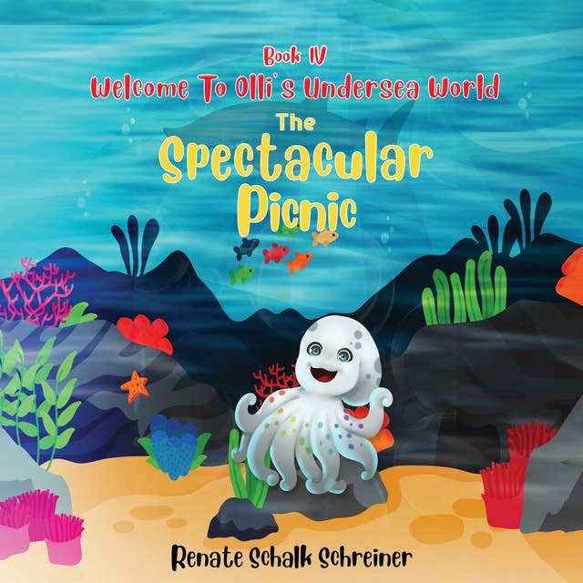 Welcome to Olli's Undersea World Book IV: The Spectacular Picnic