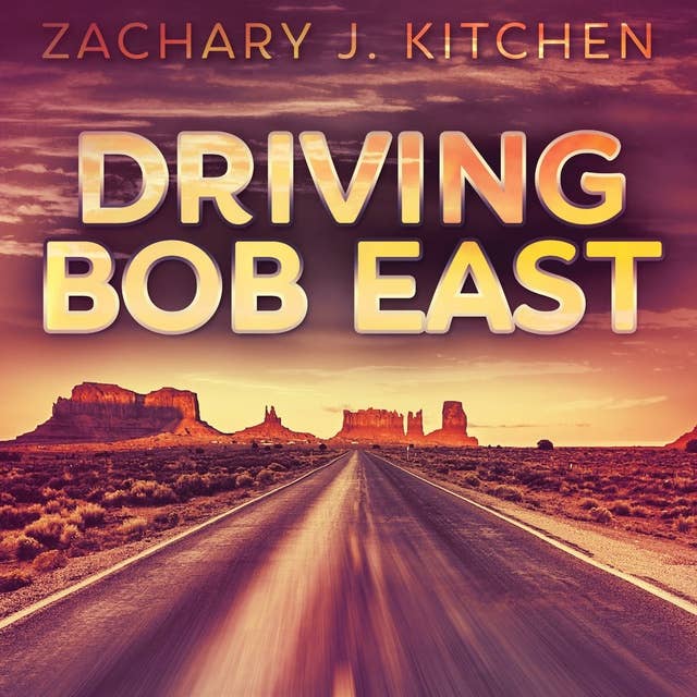 Driving Bob East