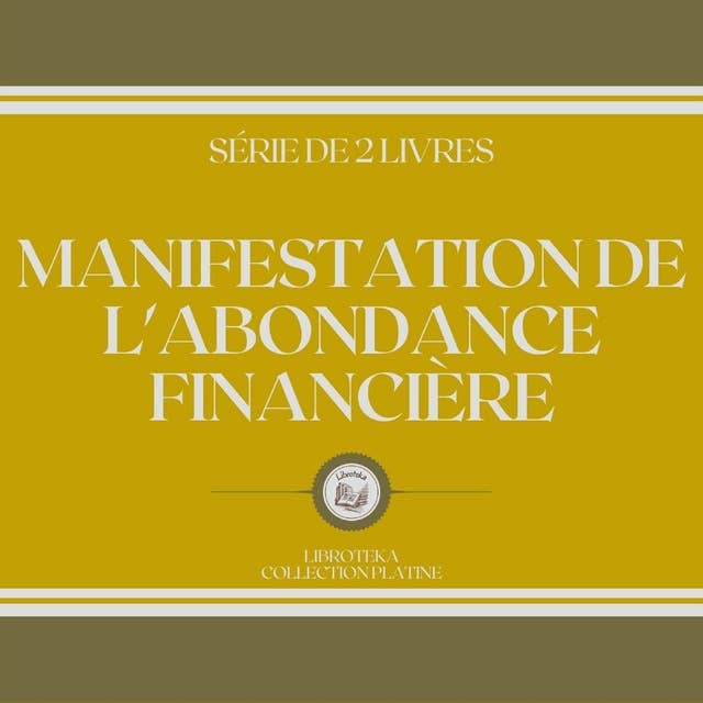 MANIFESTATION DE L'ABONDANCE FINANCIÈRE (SÉRIE DE 2 LIVRES)