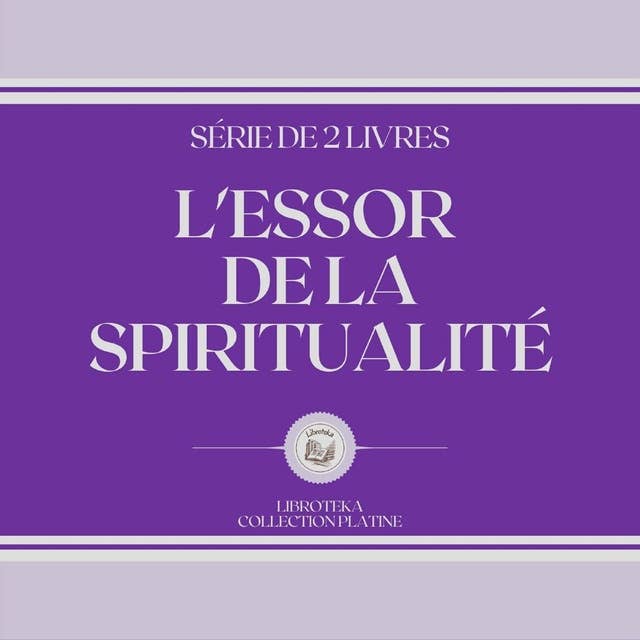 L'ESSOR DE LA SPIRITUALITÉ (SÉRIE DE 2 LIVRES)