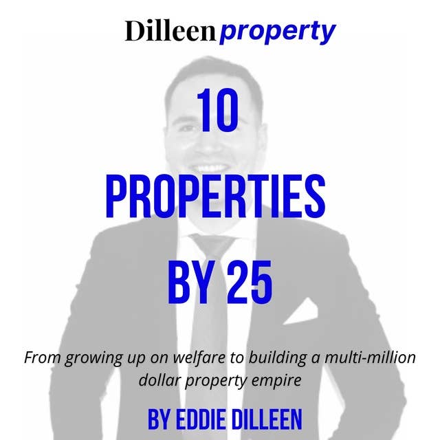 10 Properties by 25: From growing up on welfare to building a multi-million dollar property empire