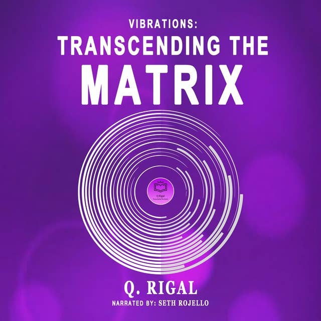 Vibrations: Transcending The Matrix