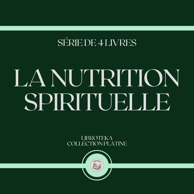 LA NUTRITION SPIRITUELLE (SÉRIE DE 4 LIVRES)