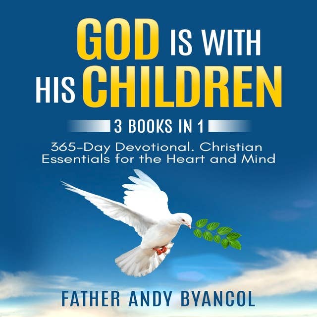 God is With His Children: 3 Books in 1: 365-Day Devotional. Christian Essentials for the Heart and Mind