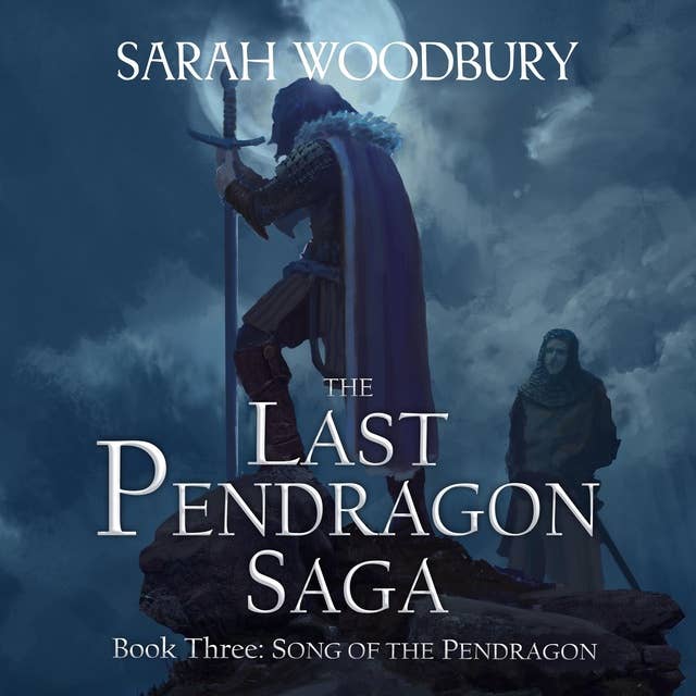 Song of the Pendragon: The Last Pendragon Saga