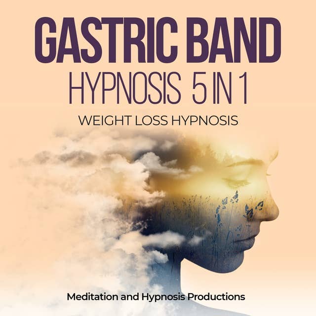 Gastric Band Hypnosis 5 in 1: Weight Loss Hypnosis