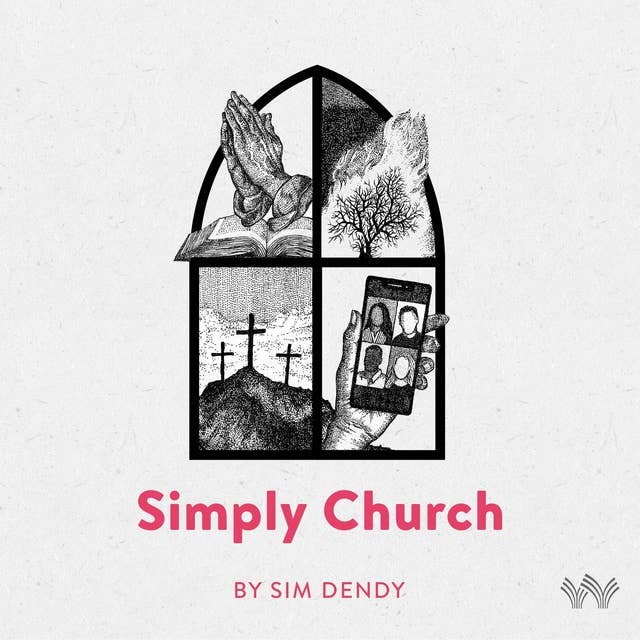 Simply Church: It's time for the Church to pause and rethink. Let's rediscover our relationship with God