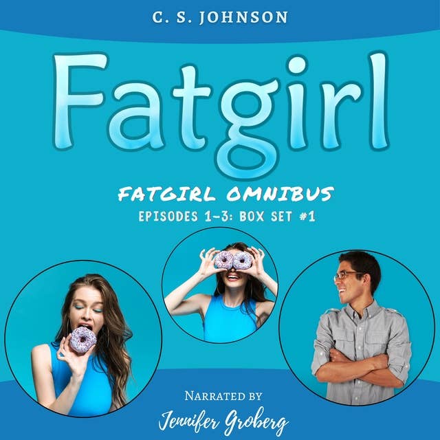 Fatgirl: Episodes 1-3: Box Set #1