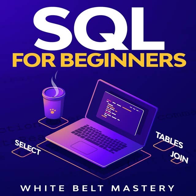 SQL For Beginners: SQL Guide to understand how to work with a Data Base
