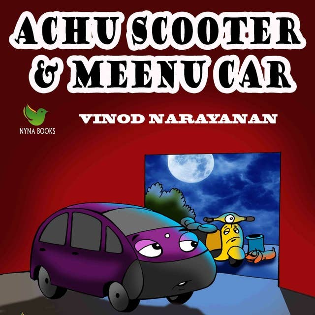 Achu Scooter and Meenu car: An audio book for children