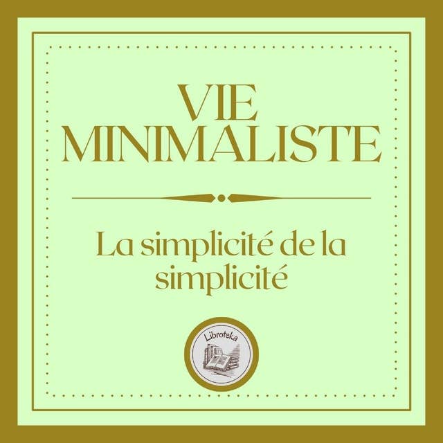 Vie Minimaliste: La Simplicité de la Simplicité