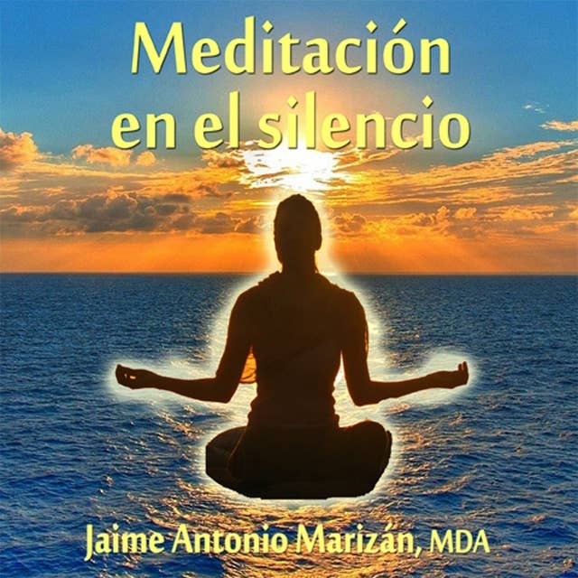 Meditación en el silencio: El espacio entre dos pensamientos