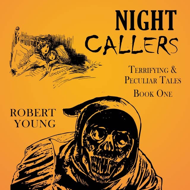 Night Callers: Terrifying & Peculiar Tales
