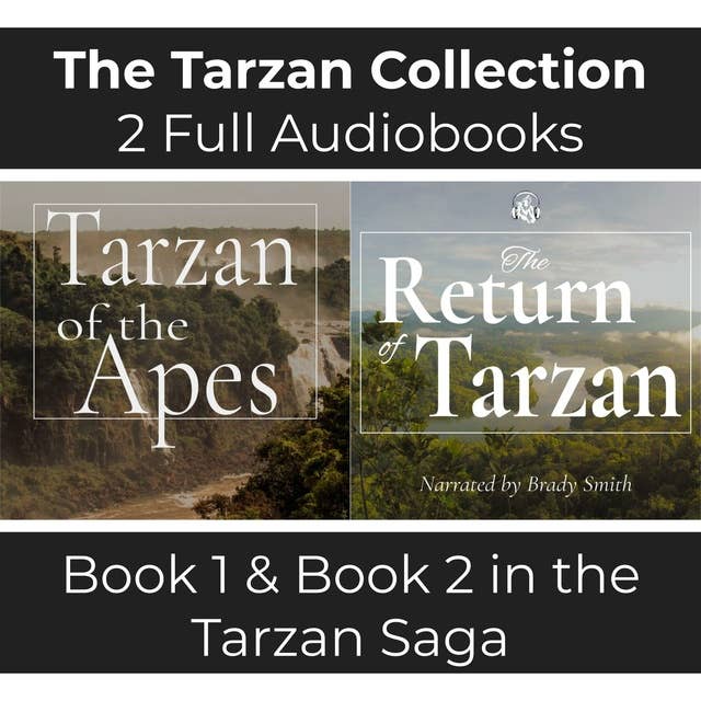The Tarzan Collection - 2 Full Audiobooks: Unabridged Audiobooks of "Tarzan of the Apes" (Book 1) and "The Return of Tarzan" (Book 2)