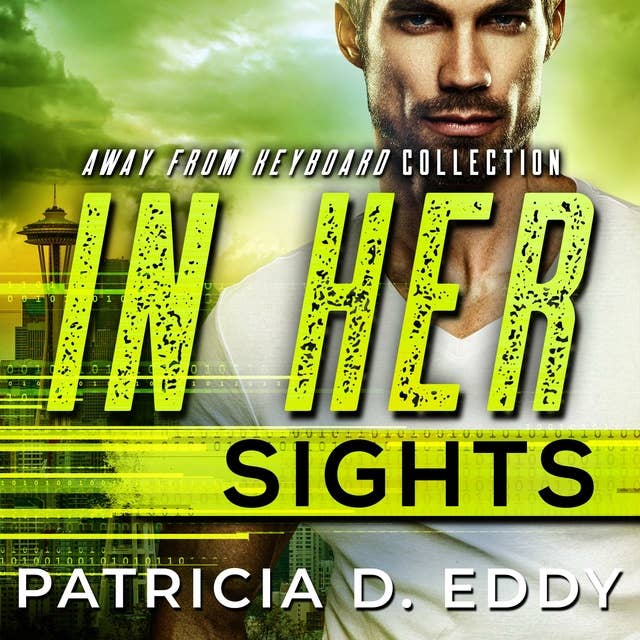 In Her Sights: A Former Military Protector Romantic Suspense