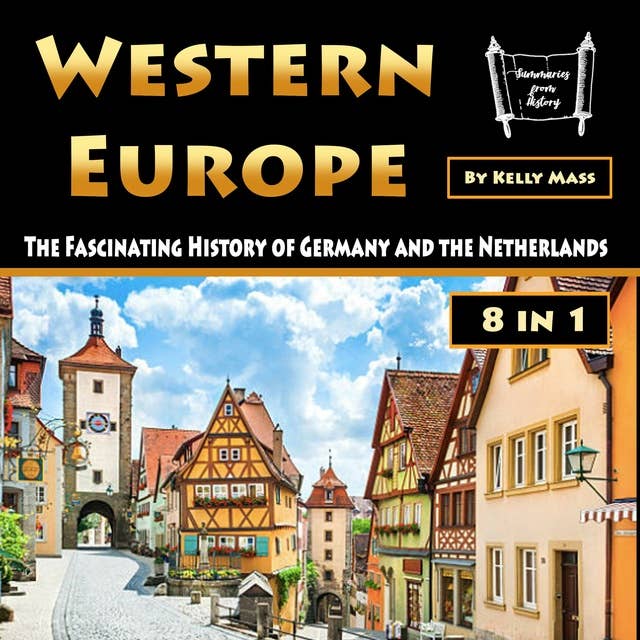 Western Europe: The Fascinating History of Germany and the Netherlands