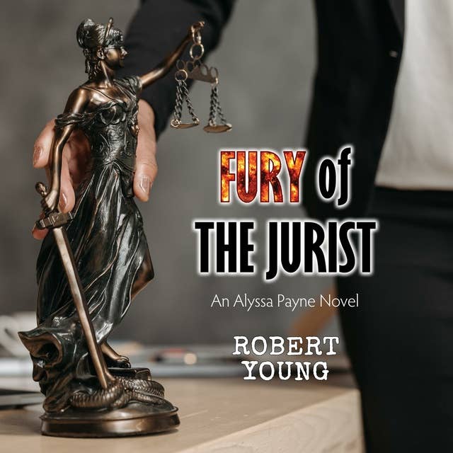 Fury of The Jurist: An Alyssa Payne Novel