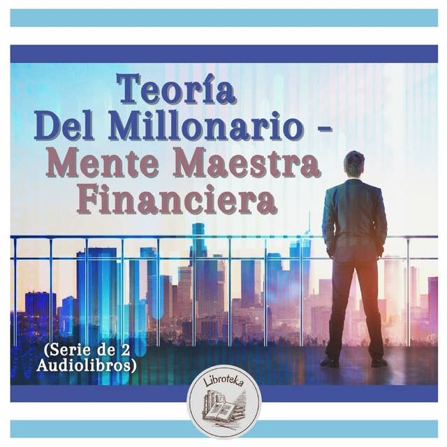Teoría Del Millonario - Mente Maestra Financiera (Serie de 2 Audiolibros)