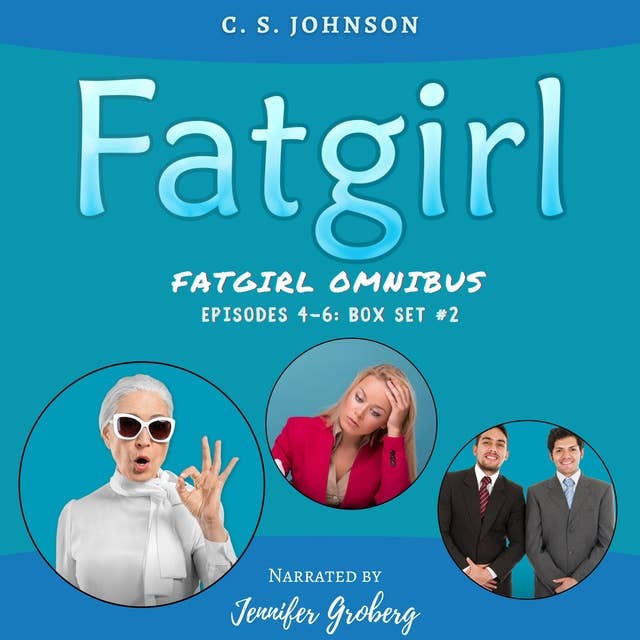Fatgirl: Episodes 4-6: Box Set #2