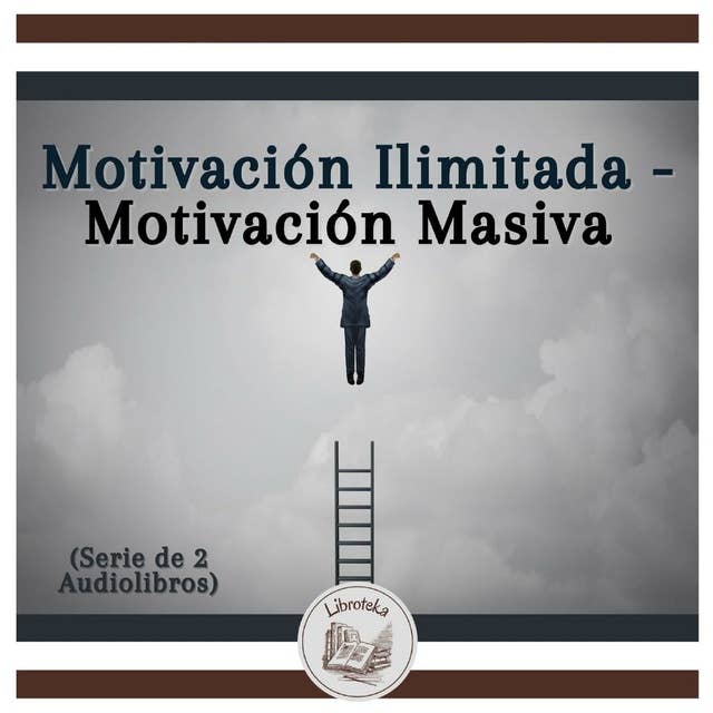 Motivación Ilimitada - Motivación Masiva (Serie de 2 Audiolibros)