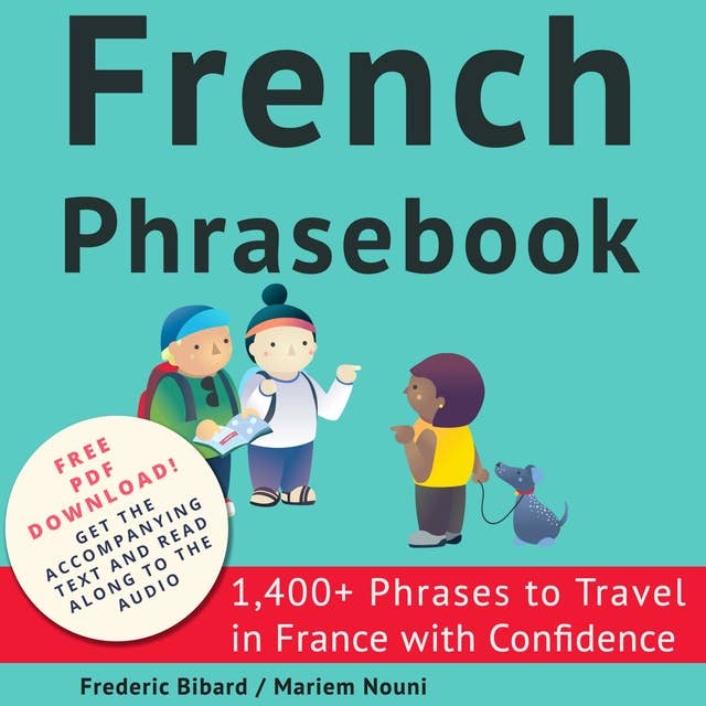 French Phrasebook: 1,400+ Phrases to Travel in France with Confidence 