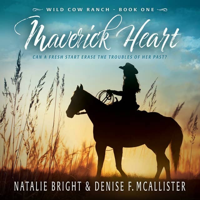 Maverick Heart (Wild Cow Ranch Book 1): A Christian Contemporary Western Romance Series