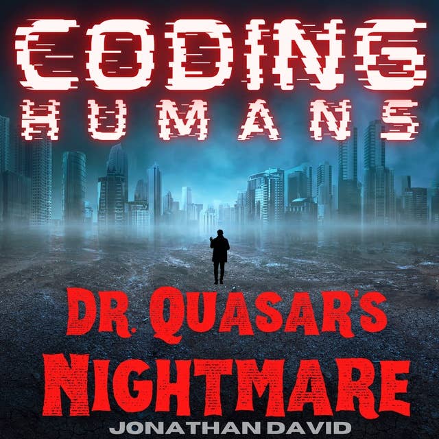 Coding Humans: Dr. Quasar's Nightmare