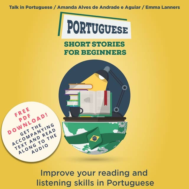 Portuguese Short Stories for Beginners: Improve Your Reading and Listening Skills in Portuguese