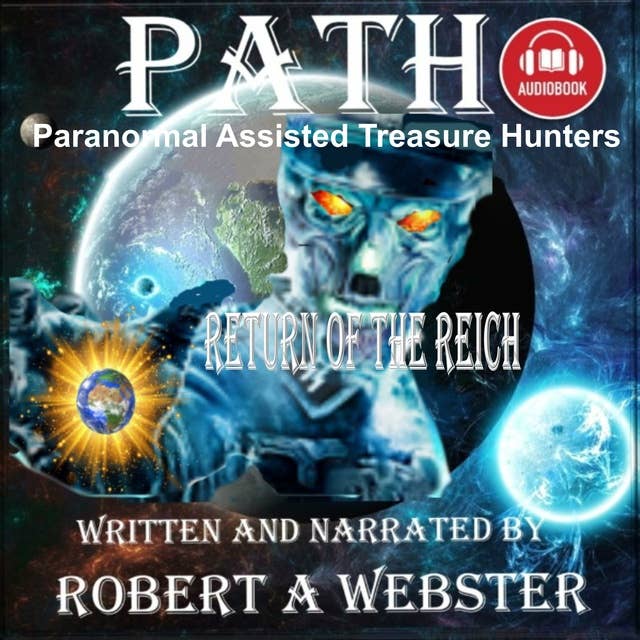 PATH - Paranormal Assisted Treasure Hunters: Return of the Reich
