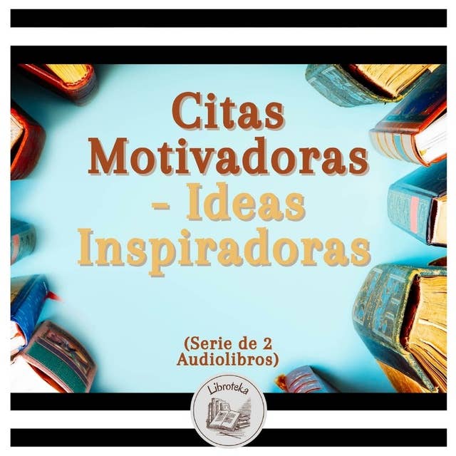 Citas Motivadoras - Ideas Inspiradoras (Serie de 2 Audiolibros)