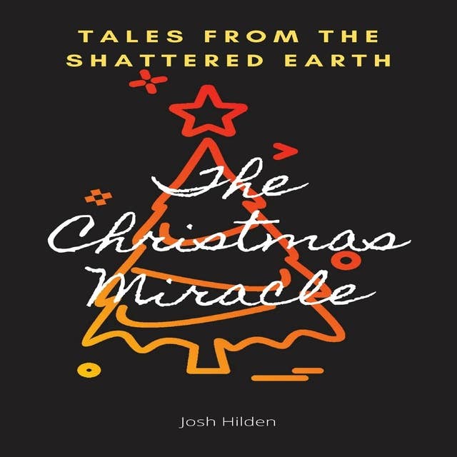 The Christmas Miracle: Tales From The Shattered Earth