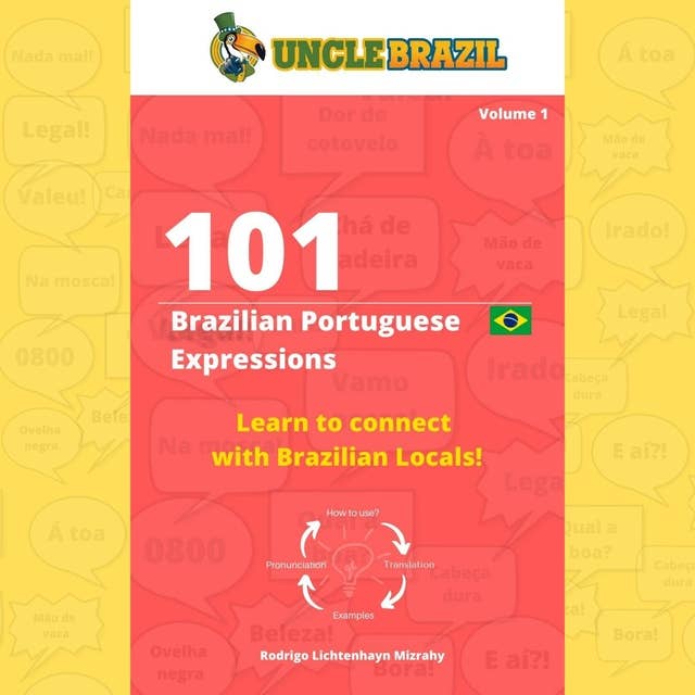 101 Brazilian Portuguese Expressions: Learn to connect with Brazilian Locals!