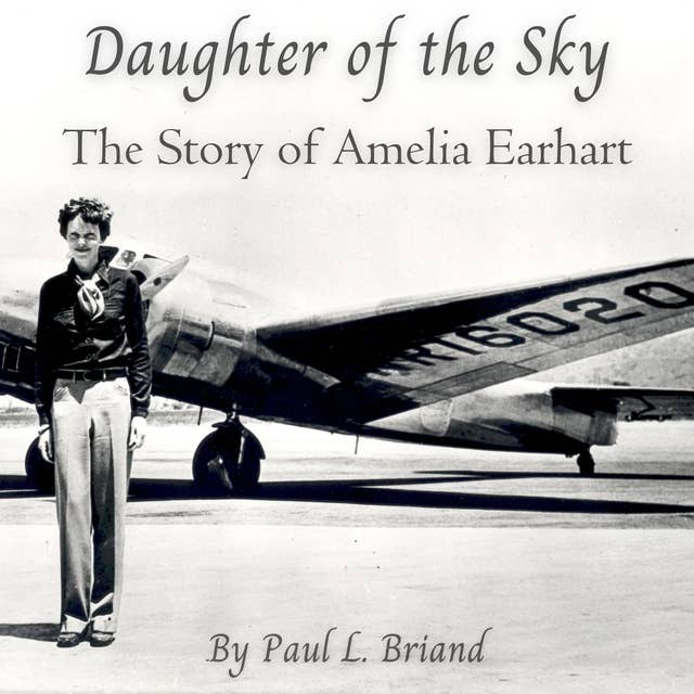 Daughter of the Sky: The Story of Amelia Earhart