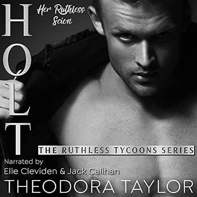 HOLT: Her Ruthless Scion (Pt. 1 of the Ruthless Second Chance Duet): 50 Loving States, Connecticut Pt. 1 (Ruthless Tycoons)