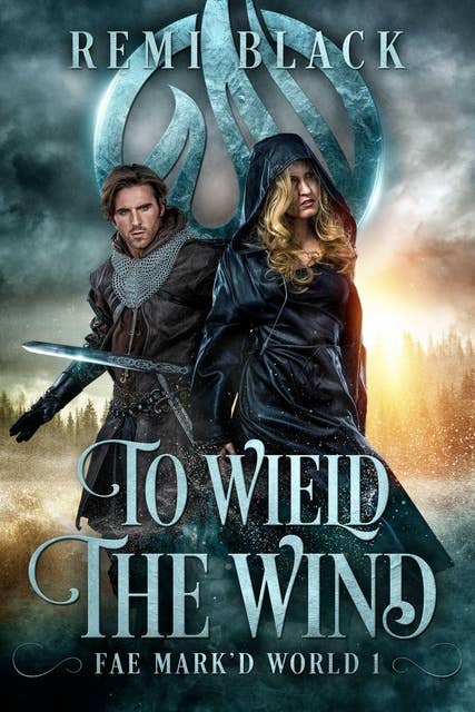 To Wield the Wind: Fae Mark'd World