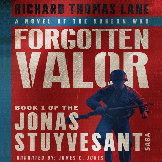 Forgotten Valor: A Novel of the Korean War