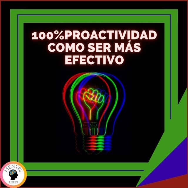 100% Proactividad: Como Ser Más Efectivo