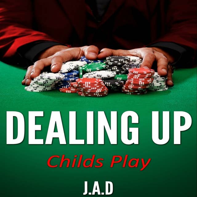 Dealing Up: Childs Play