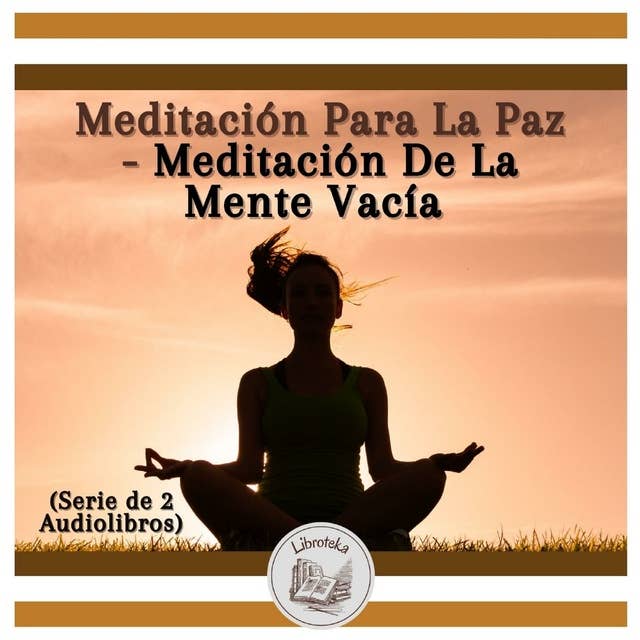 Meditación Para La Paz - Meditación De La Mente Vacía (Serie de 2 Audiolibros)