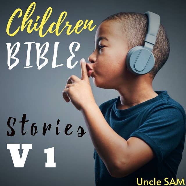 Children Bible Stories V1: Children's Audio Bible Version 1