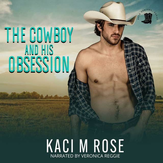 The Cowboy and His Obsession: A Best Friends to Lovers Romance
