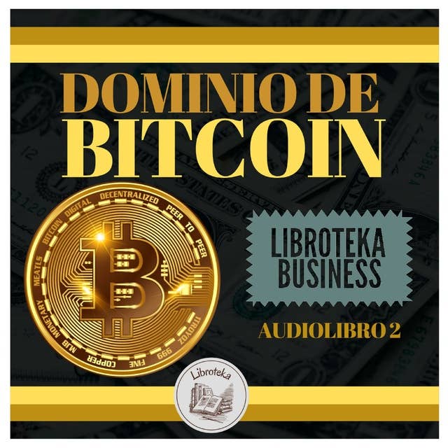 Dominio De Bitcoin: Audiolibro 2