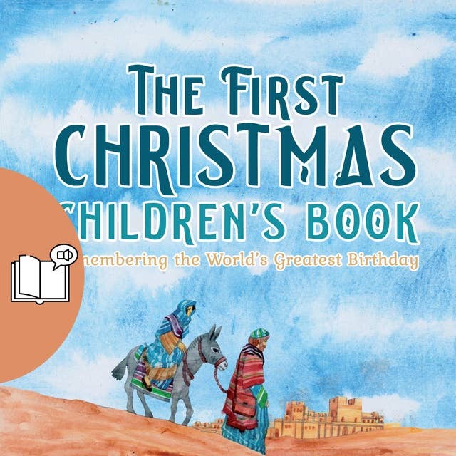 The First Christmas Children's Book: Remembering the World's Greatest Birthday