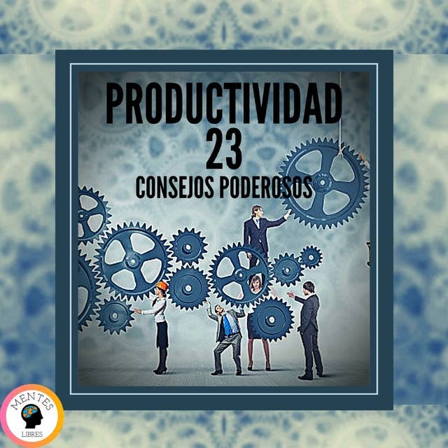 Productividad: 23 Consejos Poderosos