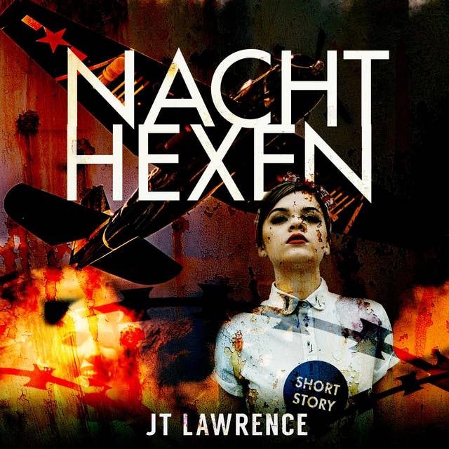 Nachthexen: A historical fiction short story about the incredible "Night Witches" of World War II