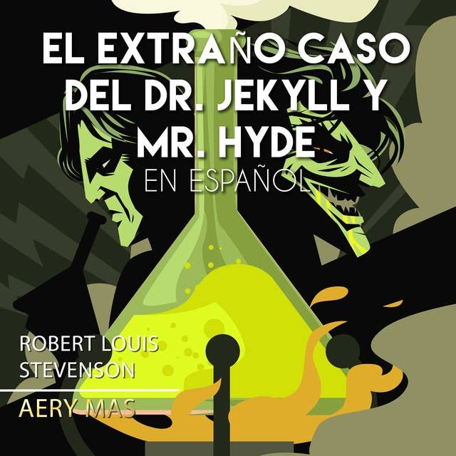 El Extraño Caso Del Dr. Jekyll y Mr. Hyde en Español: The Strange Case of Dr. Jekyll and Mr. Hyde (Spanish Translated)