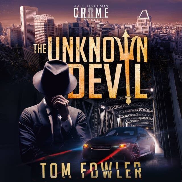 The Unknown Devil: A C.T. Ferguson Crime Novel
