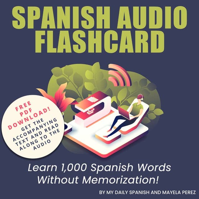 Spanish Audio Flashcard: Learn 1,000 Spanish Words – Without Memorization!
