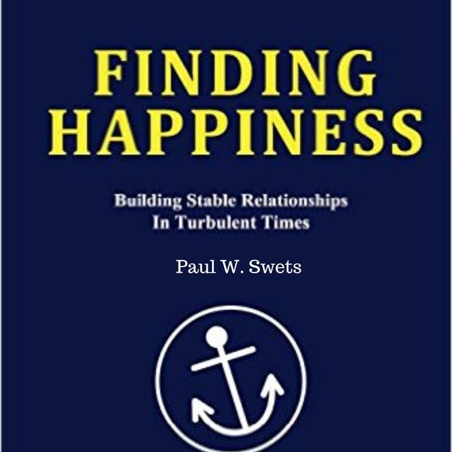 Finding Happiness: Building Stable Relationships in Turbulent Times