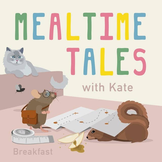 Mealtime Tales with Kate: Breakfast